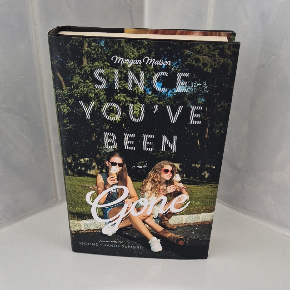 Since You've Been Gone by Morgan Matson - Hardcover Novel